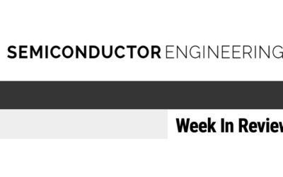Semiconductor engineering : week in review: manufacturing, test