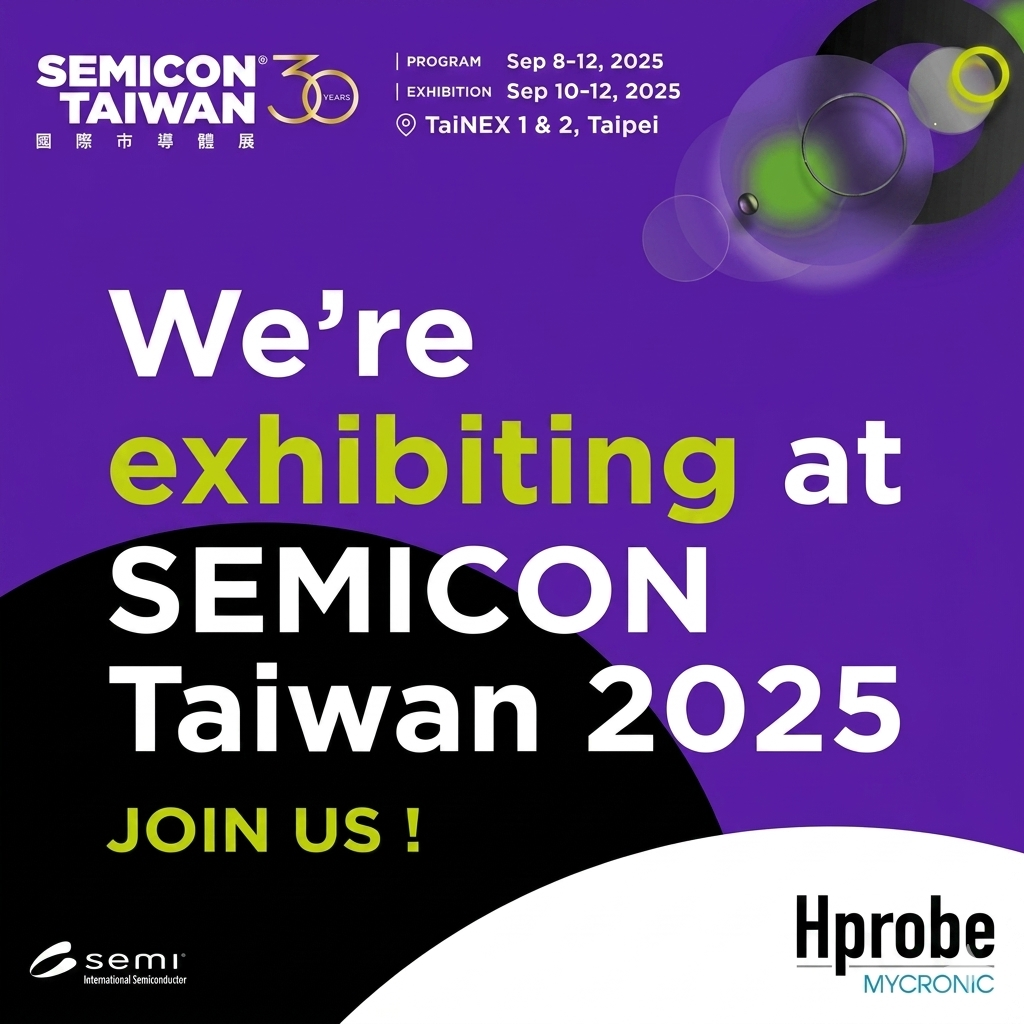 Hprobe 很高兴能参加台湾半导体展 (SEMICON Taiwan)